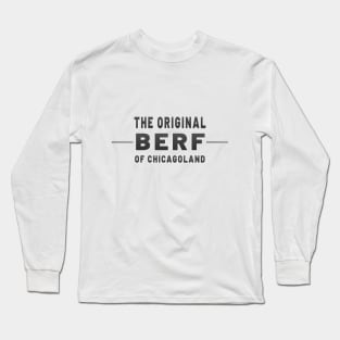 Original Berf of Chicagoland Long Sleeve T-Shirt